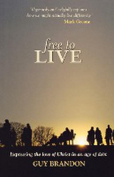 Free to Live - Expressing the Love of Christ in an Age of Debt