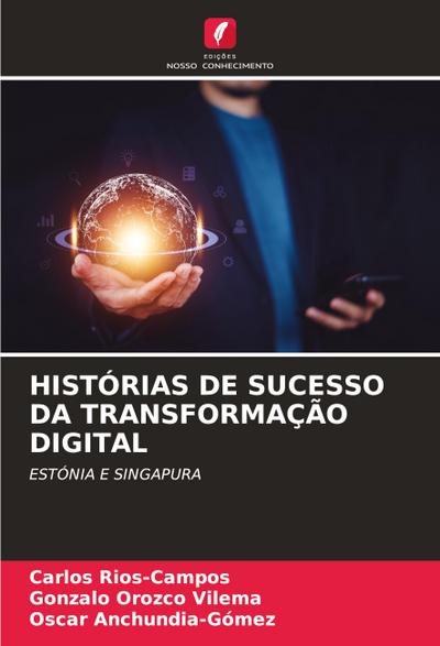 HISTÓRIAS DE SUCESSO DA TRANSFORMAÇÃO DIGITAL
