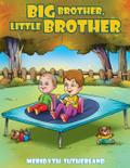 BIG BROTHER, LITTLE BROTHER