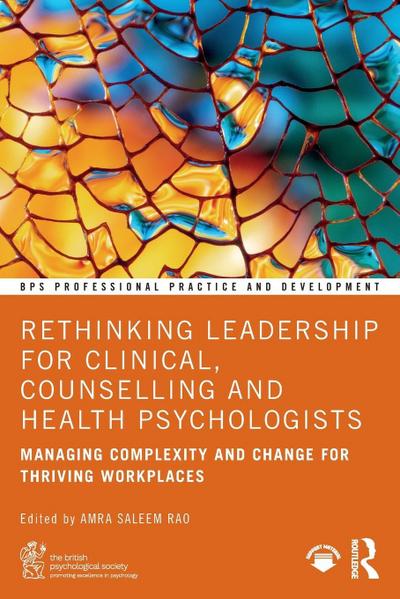 Rethinking Leadership for Clinical, Counselling and Health Psychologists