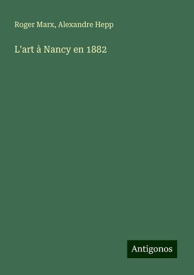 L’art à Nancy en 1882