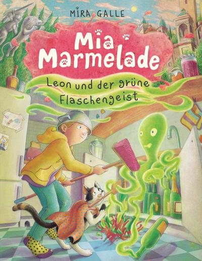 Mia Marmelade - Leon und der grüne Flaschengeist