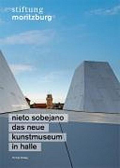 Nieto Sobejano – Das neue Kunstmuseum in Halle: Stiftung Moritzburg