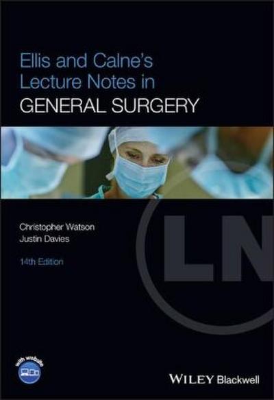 Ellis and Calne’s Lecture Notes in General Surgery
