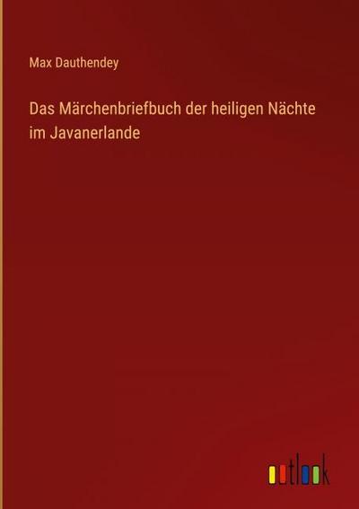 Das Märchenbriefbuch der heiligen Nächte im Javanerlande