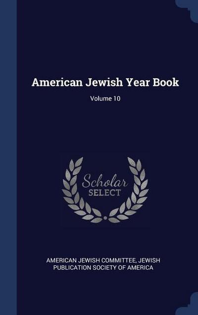 American Jewish Year Book; Volume 10