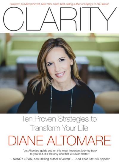 Clarity : Ten Proven Strategies to Transform Your Life
