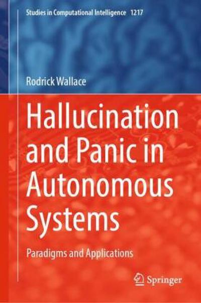 Hallucination and Panic in Autonomous Systems