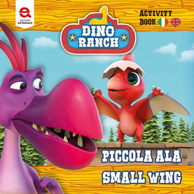 Piccola Ala. Small Wing. Dino Ranch