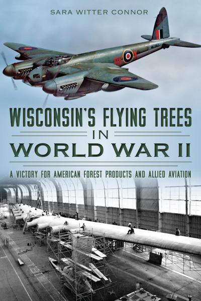 Wisconsin’s Flying Trees in World War II