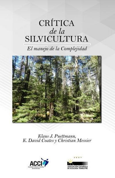 Crítica de la silvicultura: El manejo para la Complejidad