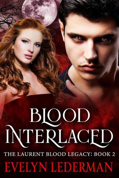 Blood Interlaced (The Laurent Blood Legacy, #2)