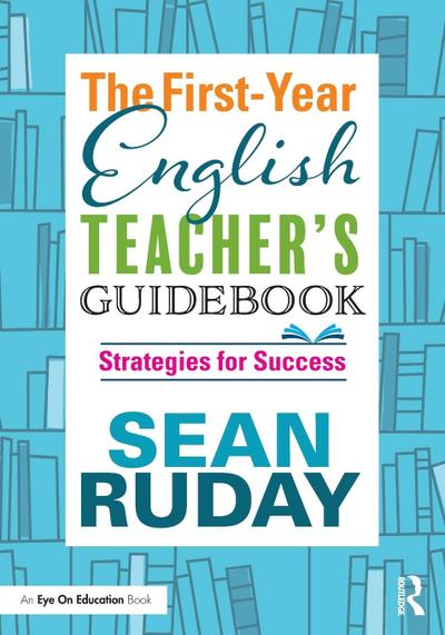 The First-Year English Teacher’s Guidebook
