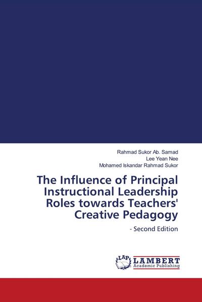 The Influence of Principal Instructional Leadership Roles towards Teachers’ Creative Pedagogy