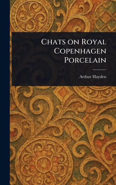 Chats on Royal Copenhagen Porcelain
