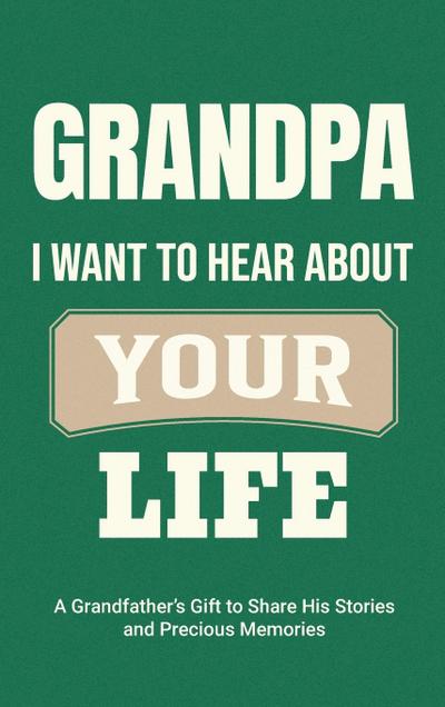 Grandpa, I Want to Hear About Your Life