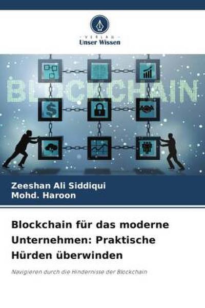 Blockchain für das moderne Unternehmen: Praktische Hürden überwinden