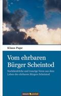Vom ehrbaren Bürger Scheintod: Nachdenkliche und traurige Verse aus dem Leben des ehrbaren Bürger Scheintod