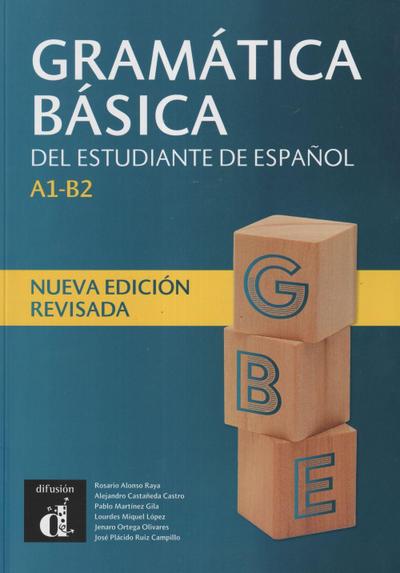Gramática Básica del Estudiante de español Nueva Ed revisada: A1-B2 - Nueva edicion revisada