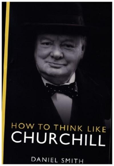 How to Think Like Churchill