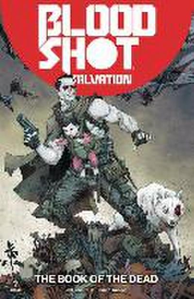 Lemire, J: Bloodshot Salvation Volume 2: The Book of the Dea