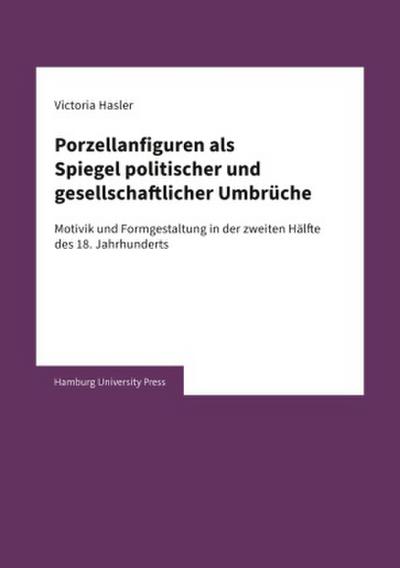 Porzellanfiguren als Spiegel politischer und gesellschaftlicher Umbrüche