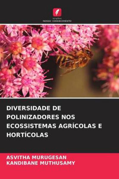DIVERSIDADE DE POLINIZADORES NOS ECOSSISTEMAS AGRÍCOLAS E HORTÍCOLAS