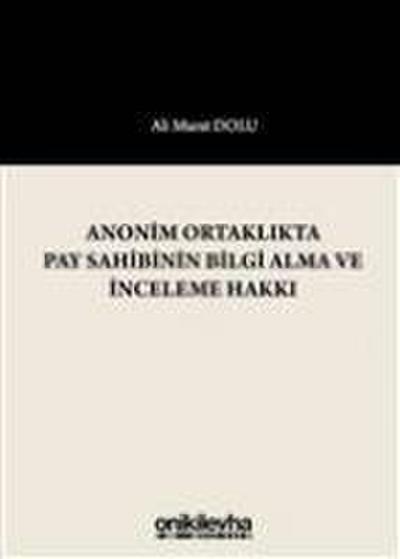 Anonim Ortaklikta Pay Sahibinin Bilgi Alma ve Inceleme Hakki Ciltli