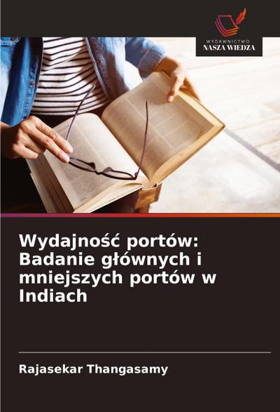 Wydajno¿¿ portów: Badanie g¿ównych i mniejszych portów w Indiach