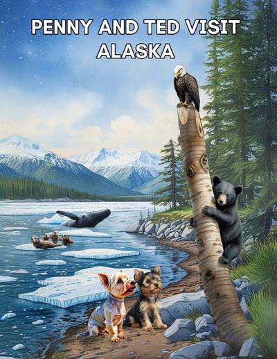 PENNY AND TED VISIT ALASKA