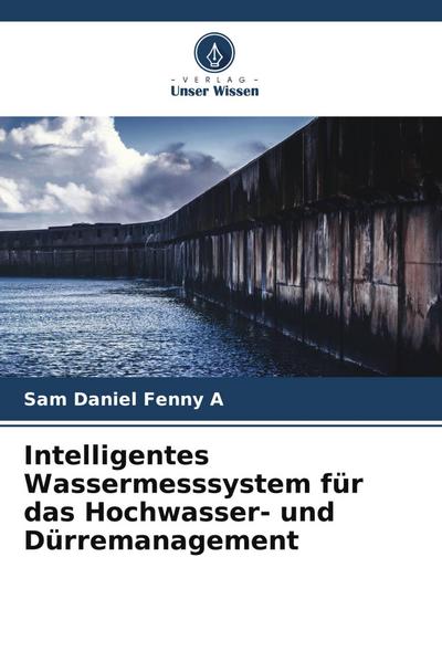 Intelligentes Wassermesssystem für das Hochwasser- und Dürremanagement
