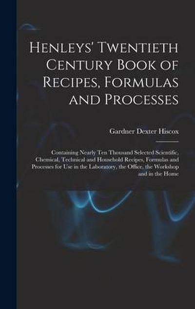 Henleys’ Twentieth Century Book of Recipes, Formulas and Processes