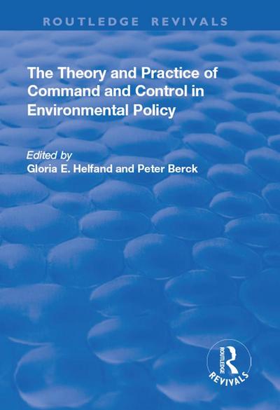 The Theory and Practice of Command and Control in Environmental Policy