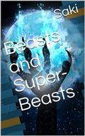 Beasts and Super-Beasts