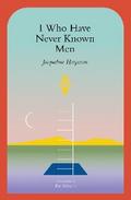 I Who Have Never Known Men