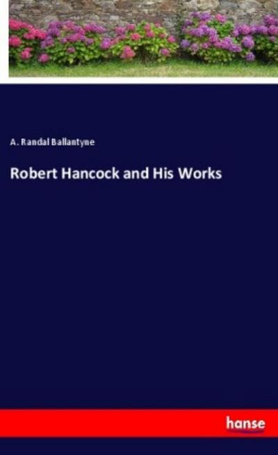 Robert Hancock and His Works