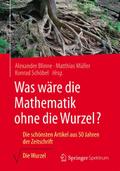 Was wäre die Mathematik ohne die Wurzel?