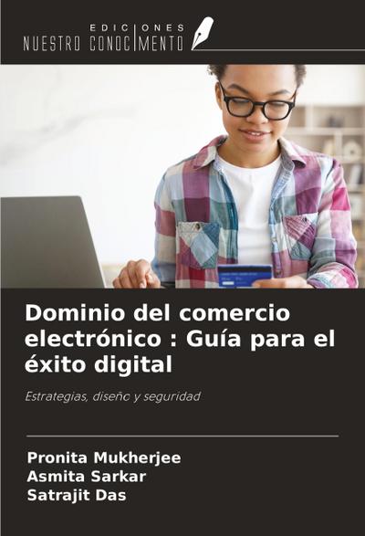 Dominio del comercio electrónico : Guía para el éxito digital