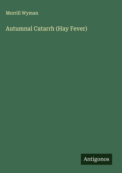 Autumnal Catarrh (Hay Fever)