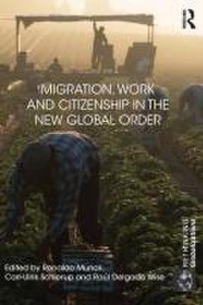 Migration, Work and Citizenship in the New Global Order