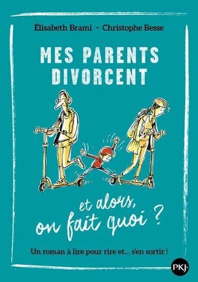 Mes parents divorcent ... et alors, on fait quoi?