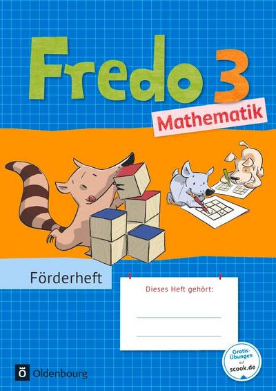 Fredo - Mathematik 3. Schuljahr - Zu den Ausgaben A Neubearbeitung und Ausgabe B - Förderheft