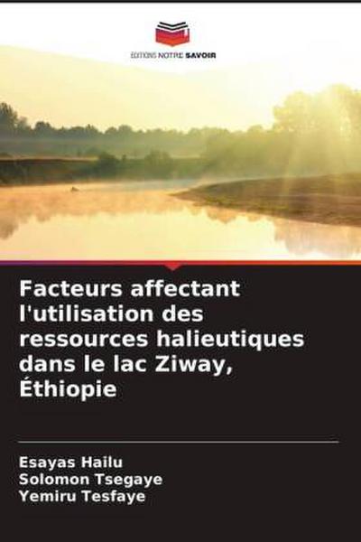 Facteurs affectant l’utilisation des ressources halieutiques dans le lac Ziway, Éthiopie