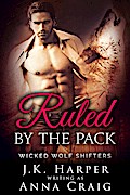 Ruled by the Pack (Wicked Wolf Shifters, #5)