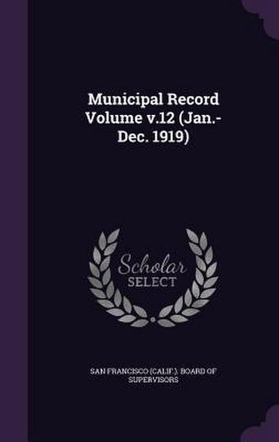 Municipal Record Volume v.12 (Jan.-Dec. 1919)