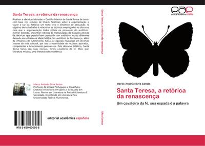 Santa Teresa, a retórica da renascença - Marco Antonio Silva Santos