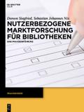 Nutzerbezogene Marktforschung für Bibliotheken von Doreen Siegfried | Ebook
