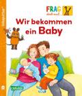 Frag doch mal die Maus: Wir bekommen ein Baby