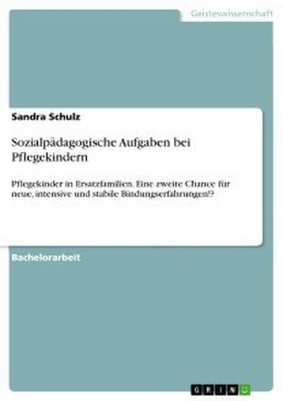Sozialpädagogische Aufgaben bei Pflegekindern
