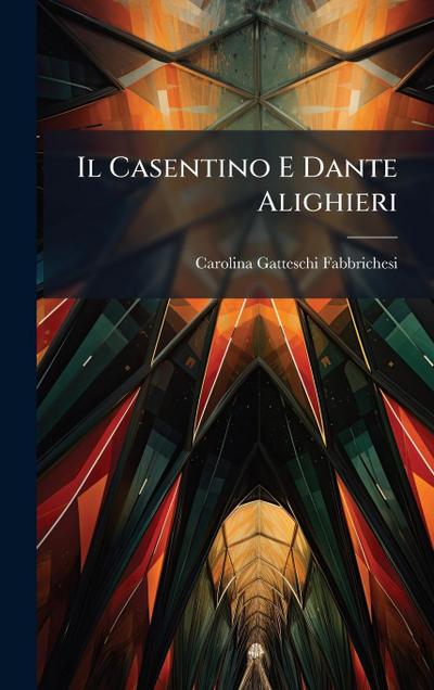 Il Casentino E Dante Alighieri